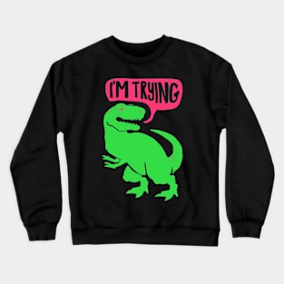 HUG ME DINOSAUR Crewneck Sweatshirt